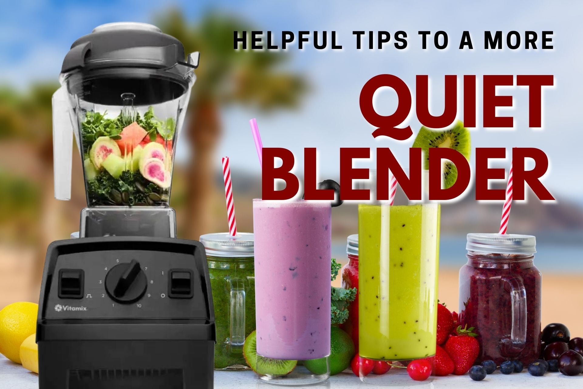 Best Quiet Blender 2024 - Top 10 Quiet Blenders For Early Morning Smoothies  